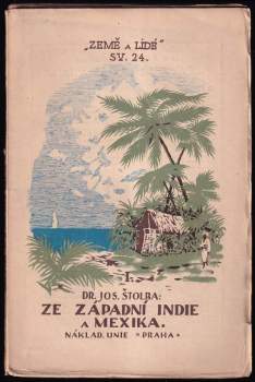 Josef Štolba: Ze Západní Indie a Mexika