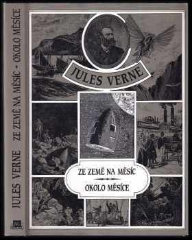 Jules Verne: Ze Země na Měsíc ; Okolo Měsíce