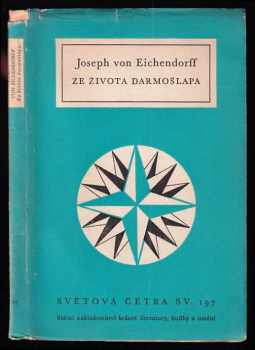 Ze života darmošlapa - Joseph von Eichendorff (1959, Státní nakladatelství krásné literatury, hudby a umění) - ID: 727011