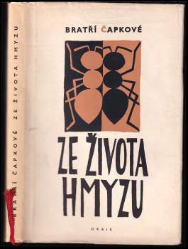 Ze života hmyzu : komedie o třech aktech s předehrou a epilogem - Karel Čapek, Josef Čapek (1958, Orbis) - ID: 824019