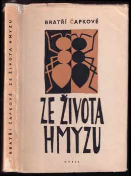 Ze života hmyzu : komedie o třech aktech s předehrou a epilogem - Karel Čapek, Josef Čapek (1958, Orbis) - ID: 699229