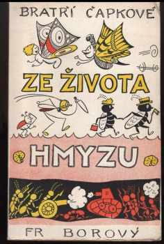 Ze života hmyzu : komedie o třech aktech s předehrou a epilogem - Karel Čapek, Josef Čapek (1947, František Borový) - ID: 216320