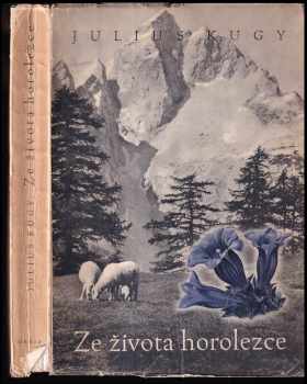 Ze života horolezce - Julius Kugy (1943, Orbis) - ID: 279141