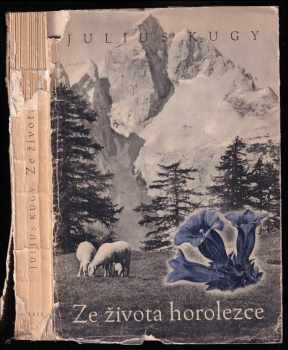 Ze života horolezce - Julius Kugy (1943, Orbis) - ID: 651277