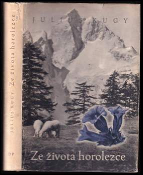 Ze života horolezce - Julius Kugy (1943, Orbis) - ID: 808662