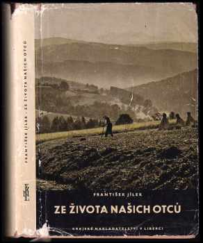Ze života našich otců - František Jílek (1960, Krajské nakladatelství) - ID: 422619