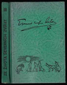 Ernest Thompson Seton: Ze života severních zvířat