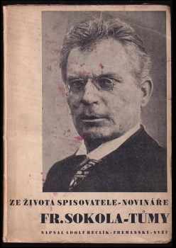 Adolf Reclík-Fremanský: Ze života spisovatele-novináře Fr. Sokola-Tůmy