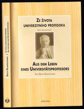 Erich Glawischnig: Ze života univerzitního profesora = : Aus dem Leben eines Universitätsprofessors