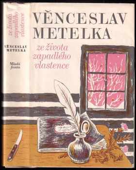 Věnceslav Metelka: Ze života zapadlého vlastence