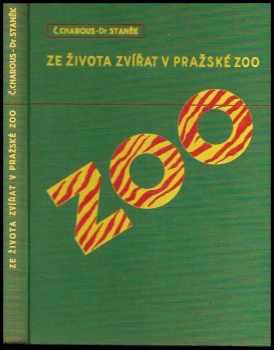 Ze života zvířat v Pražské zoo : povídky o zvířatech v přírodě i v zoologické zahradě s barevnými i černými fotografiemi V. J. Staňka - Čeněk Charous (1938, Josef Hokr) - ID: 268950