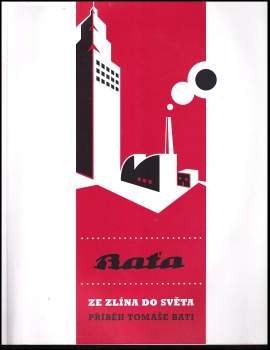 Ze Zlína do světa - příběh Tomáše Bati