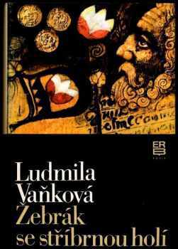 Žebrák se stříbrnou holí - Ludmila Vaňková (1987, Práce) - ID: 746793