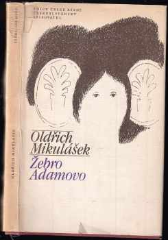 Žebro Adamovo : verše z let 1971-1973 a starší inspirace - Oldřich Mikulášek (1981, Československý spisovatel) - ID: 709750