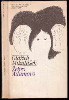 Žebro Adamovo : verše z let 1971-1973 a starší inspirace - Oldřich Mikulášek (1981, Československý spisovatel) - ID: 55240