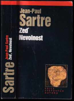Zeď ; Nevolnost - Jean-Paul Sartre (2001, Levné knihy KMa) - ID: 804072