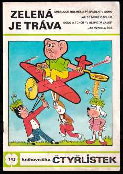 Zelená je tráva : [Soubor obrázkových příběhů pro děti] - Ljuba Štíplová (1987, Panorama) - ID: 466492
