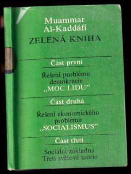 Muammar Kaddáfí: Zelená kniha - Část 1, Řešení problému demokracie - Část druhá, řešení ekonomického problému - Část třetí, Sociální základna Třetí světové teorie