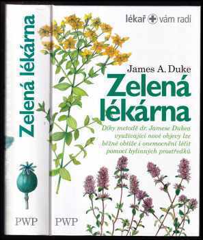 Zelená lékárna : většinu běžných obtíží a nemocí lze léčit pomocí rostlinných prostředků - James A Duke (2006, PWP) - ID: 1053280