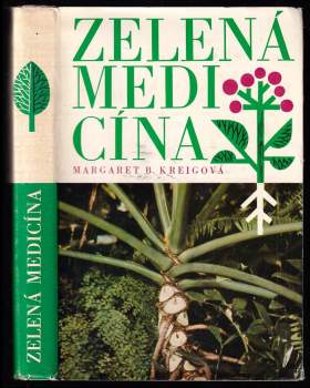 Margaret B Kreig: Zelená medicína