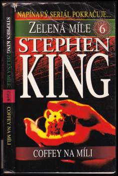 Stephen King: Zelená míle: Díl 1-6  (Dvě mrtvé holčičky + Myš na míli + Coffeyho ruce + Mizerná smrt Eduarda Delacroixe + Noční výprava + Coffey na míli)