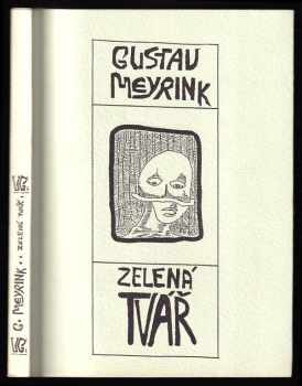 Zelená tvář : román - Gustav Meyrink (1991, Volvox Globator) - ID: 490808