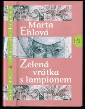 Marta Ehlová: Zelená vrátka s lampionem