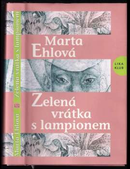 Marta Ehlová: Zelená vrátka s lampionem - PODPIS MARTA EHLOVÁ