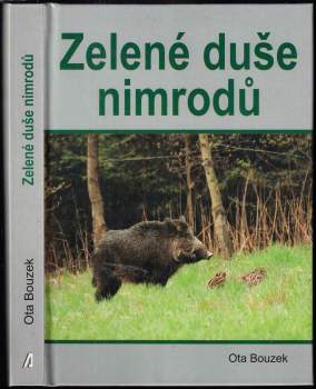 Ota Bouzek: Zelené duše nimrodů