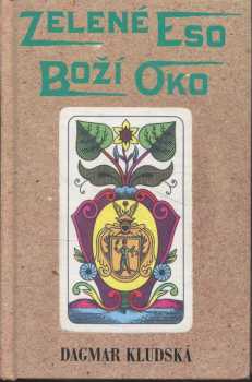 Dagmar Kludská: Zelené eso - Boží oko