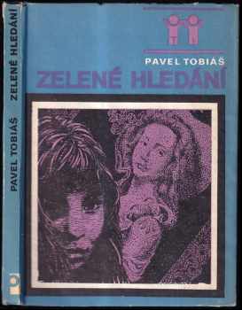 Pavel Tobiáš: Zelené hledání