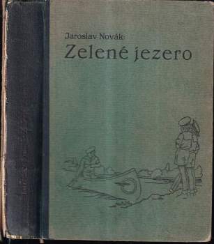 Zelené jezero : junácký román - Jaroslav Novák (1939, Jan Kobes) - ID: 776028