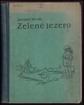 Zelené jezero : junácký román - Jaroslav Novák (1939, Jan Kobes) - ID: 297980