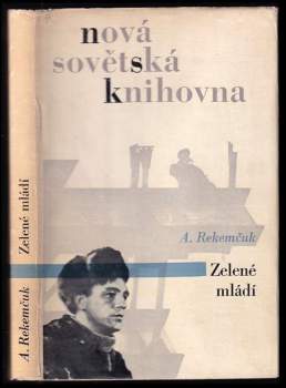Zelené mládí - Aleksandr Jevsejevič Rekemčuk (1963, Svět sovětů) - ID: 794035