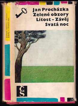 Jan Procházka: Zelené obzory : Lítost , Závěj , Svatá noc