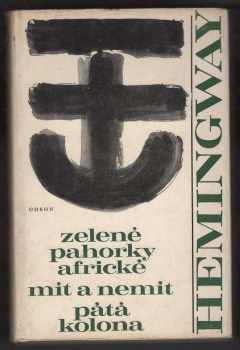 Zelené pahorky africké ; Mít a nemít ; Pátá kolona
