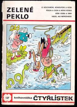 Ljuba Štíplová: Zelené peklo - Čtyřlístek 127