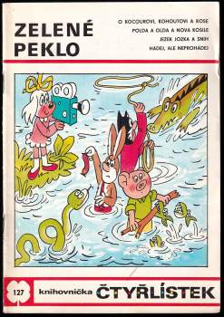 Ljuba Štíplová: Zelené peklo - Čtyřlístek 127
