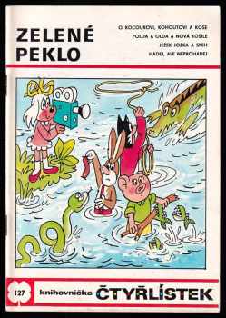 Ljuba Štíplová: Zelené peklo - Čtyřlístek 127