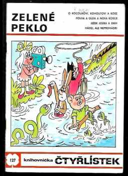 Ljuba Štíplová: Zelené peklo - Čtyřlístek 127