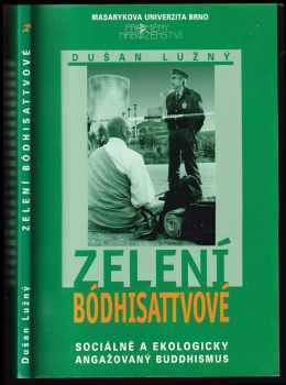 Dušan Lužný: Zelení bódhisattvové : sociálně a ekologicky angažovaný buddhismus