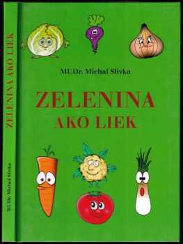 Michal Slivka: Zelenina ako liek