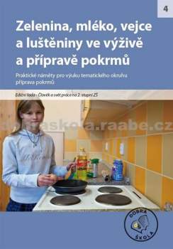 Zelenina, mléko, vejce a luštěniny ve výživě a přípravě pokrmů