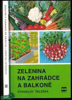Stanislav Peleška: Zelenina na zahrádce a balkoně