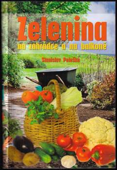 Stanislav Peleška: Zelenina na zahrádce a na balkoně