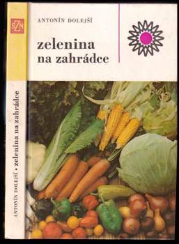 Antonín Dolejší: Zelenina na zahrádce
