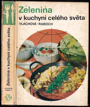 Libuše Vlachová: Zelenina v kuchyni celého světa