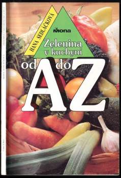Zelenina v kuchyni od A do Z