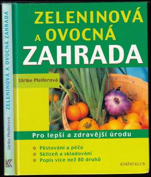 Ulrike Pfeifer: Zeleninová a ovocná zahrada