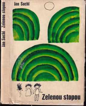 Zelenou stopou - Jan Suchl (1964, Severočeské krajské nakladatelství) - ID: 292972